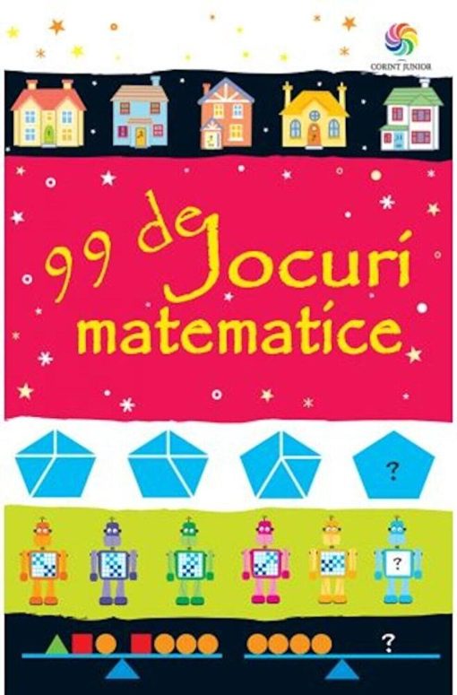 99 de jocuri matematice, Corint, JUN1171, 9786067933536