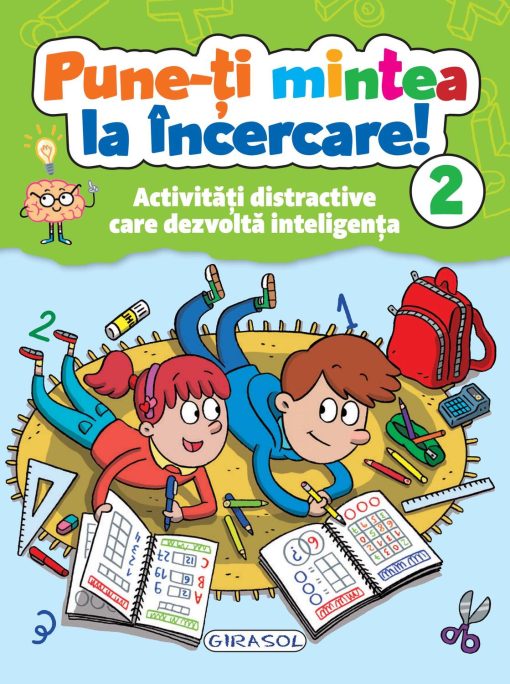 Pune-ti mintea la incercare! Vol. 2, GIRASOL, 978-606-024-138-6, 9786060241386