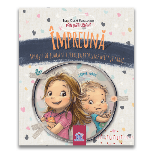 Impreuna - Solutii de joaca si iubire la probleme mici si mari, DPH, 978-606-683-566-4, 5948489356995