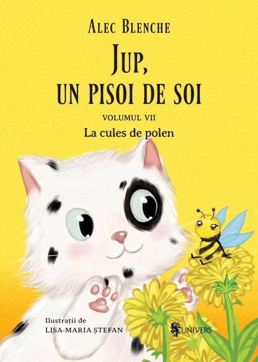Jup, un pisoi de soi ? volumul VII ? La cules de polen, UNIVERS, 9789733412076
